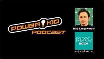 Billy Langsworthy, Power Kid Podcast